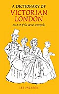 A Dictionary of Victorian London