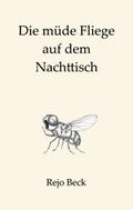 Die müde Fliege auf dem Nachttisch