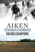 Aiken Thoroughbred Racing Champions