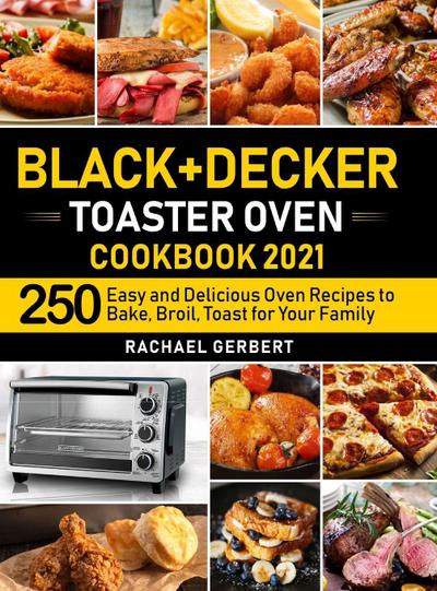Black+Decker Toaster Oven Cookbook 2021