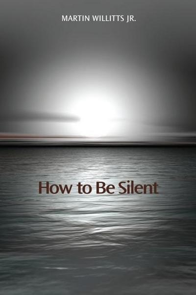 How to Be Silent