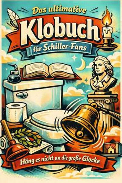 Das ultimative Klobuch für Schiller-Fans