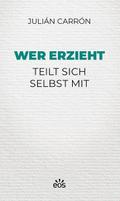 Wer erzieht teilt sich selbst mit