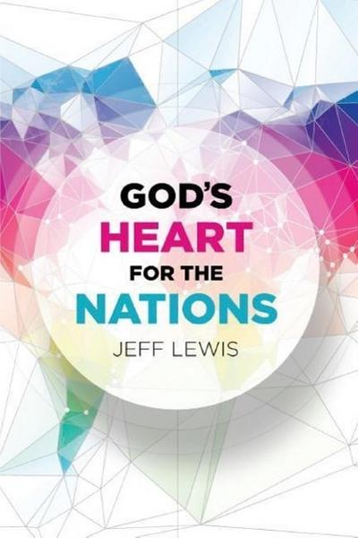 Lewis, J: GODS HEART FOR THE NATIONS