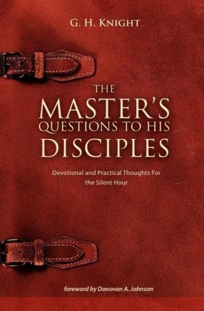 The Master’s Questions to His Disciples