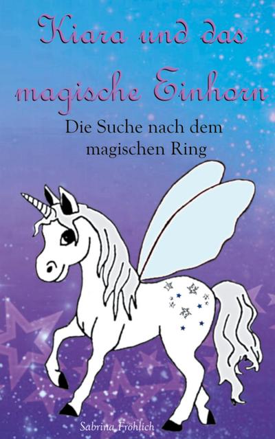 Kiara und das magische Einhorn