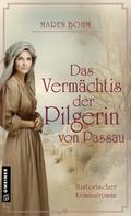 Das Vermächtnis der Pilgerin von Passau