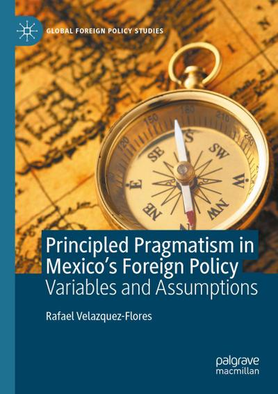 Principled Pragmatism in Mexico’s Foreign Policy