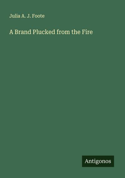 A Brand Plucked from the Fire
