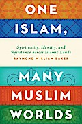 One Islam, Many Muslim Worlds