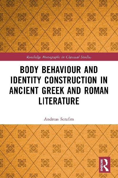 Body Behaviour and Identity Construction in Ancient Greek and Roman Literature