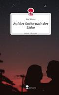 Auf der Suche nach der Liebe. Life is a Story - st