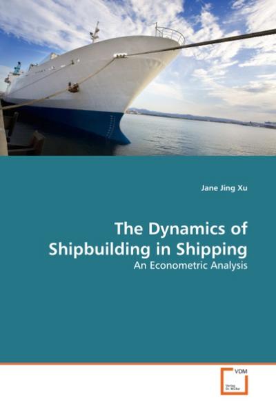 The Dynamics of Shipbuilding in Shipping