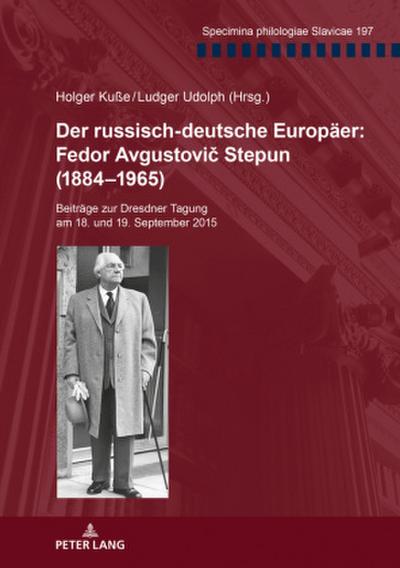Der russisch-deutsche Europäer: Fedor Avgustovi¿ Stepun (1884-1965)