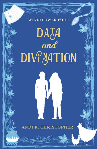 Data and Divination (Windflower, #4)