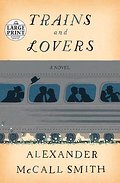Trains and Lovers: A Novel (Random House Large Pri