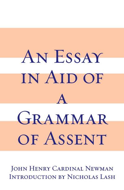 Essay in Aid of A Grammar of Assent, An