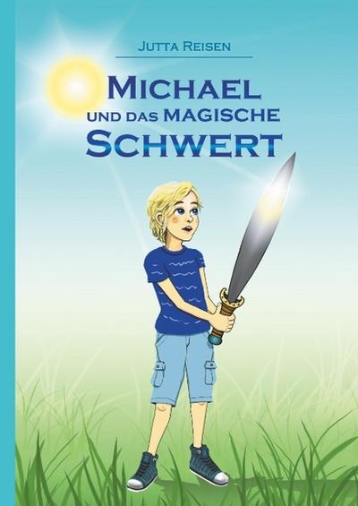 Michael und das magische Schwert
