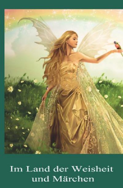 Im Land der Weisheit  und Märchen