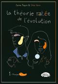 La théorie ratée de l’évolution tome 1: Principes de base