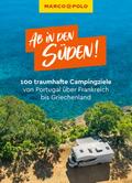 MARCO POLO Bildband Ab in den Süden! 100 traumhafte Campingziele von Portugal über Frankreich bis Griechenland