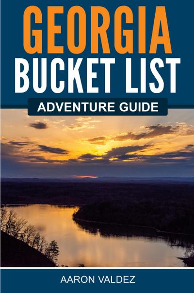 Georgia Bucket List Adventure Guide