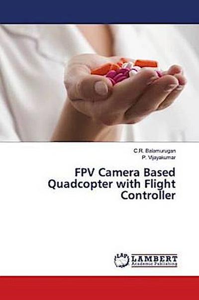 FPV Camera Based Quadcopter with Flight Controller