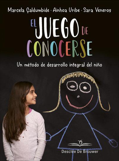 El juego de conocerse : un método de desarrollo integral del niño