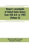 Harper’s encyclopdia of United States history from 458 A.D. to 1905 (Volume II)