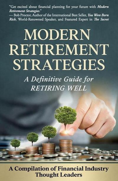 Modern Retirement Strategies: A Definitive Guide for Retiring Well