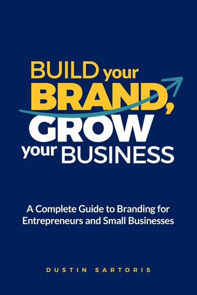 Build Your Brand, Grow Your Business