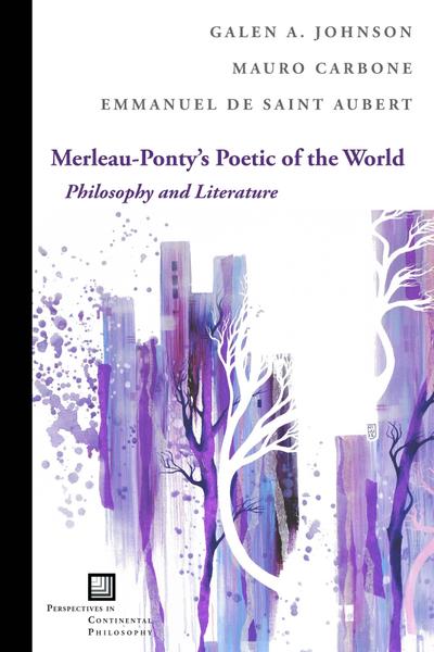 Merleau-Ponty’s Poetic of the World
