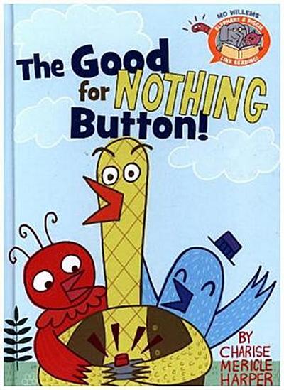 The Good for Nothing Button!