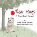 Bear Hugs A Book About Consent