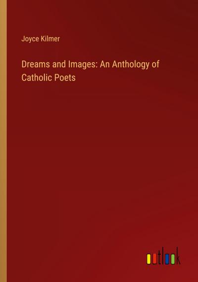 Dreams and Images: An Anthology of Catholic Poets