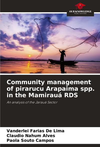 Community management of pirarucu Arapaima spp. in the Mamirauá RDS