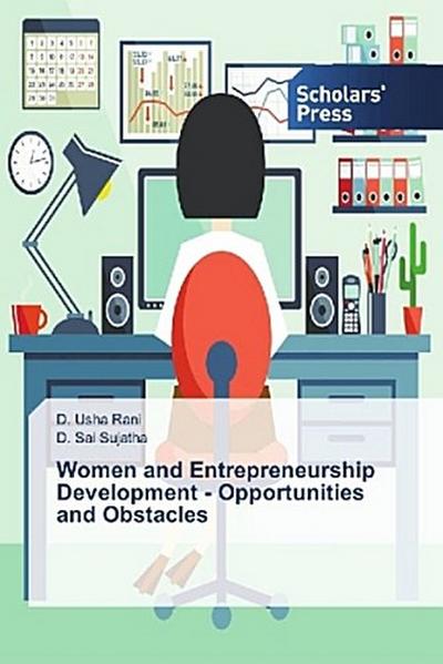 Women and Entrepreneurship Development - Opportunities and Obstacles