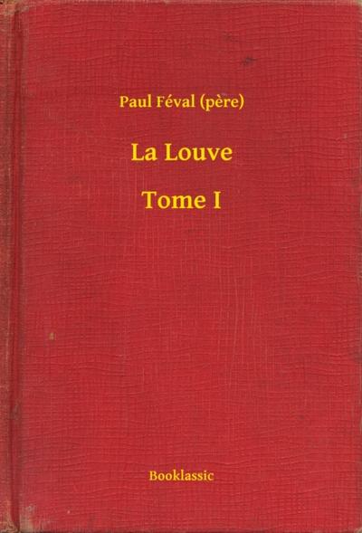 La Louve - Tome I