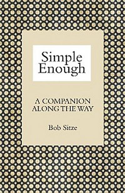 Simple Enough: A Companion along the Way