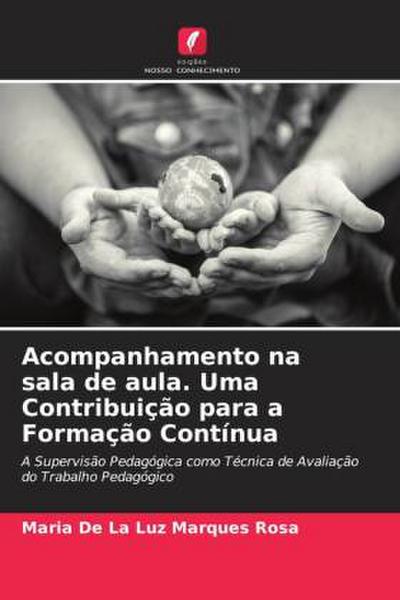 Acompanhamento na sala de aula. Uma Contribuição para a Formação Contínua