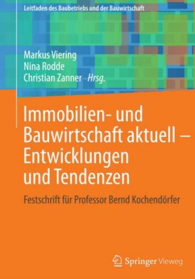 Immobilien- und Bauwirtschaft aktuell - Entwicklungen und Tendenzen