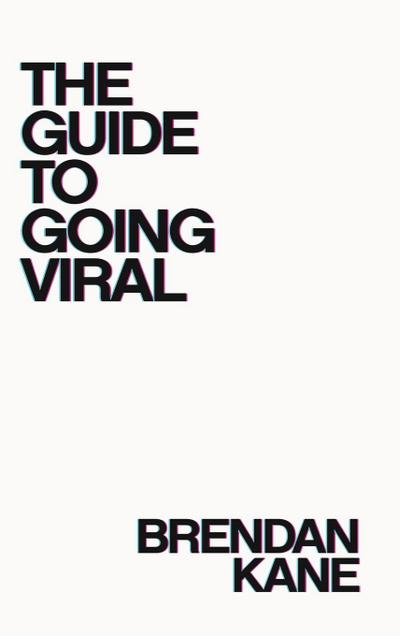 The Guide to Going Viral