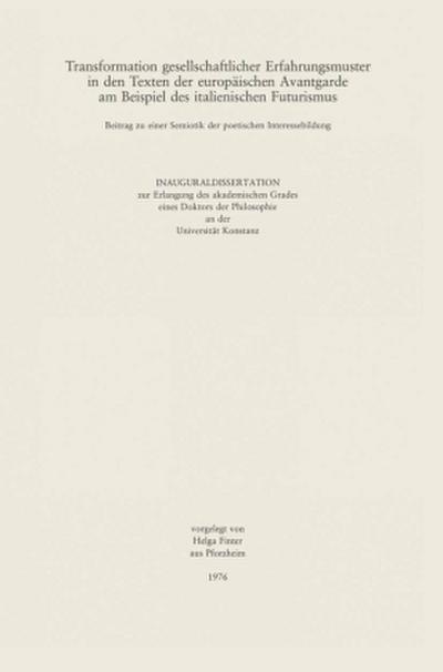 Transformation gesellschaftlicher Erfahrungsmuster in den Texten der Europäischen Avantgarde am Beispiel des italienischen Futurismus; .