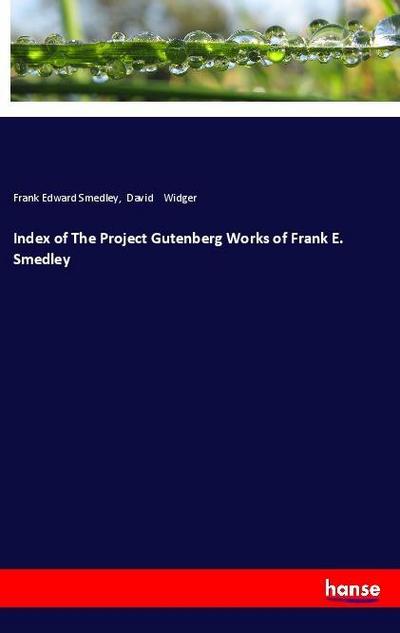 Index of The Project Gutenberg Works of Frank E. Smedley