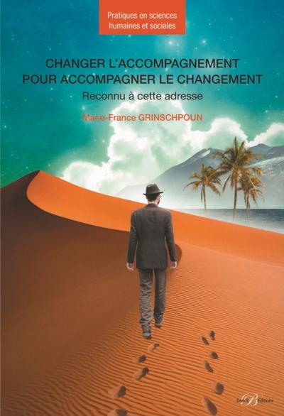 Changer l’’accompagnement pour accompagner le changement