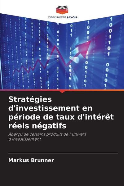 Stratégies d’investissement en période de taux d’intérêt réels négatifs