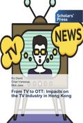 From TV to OTT: Impacts on the TV Industry in Hong