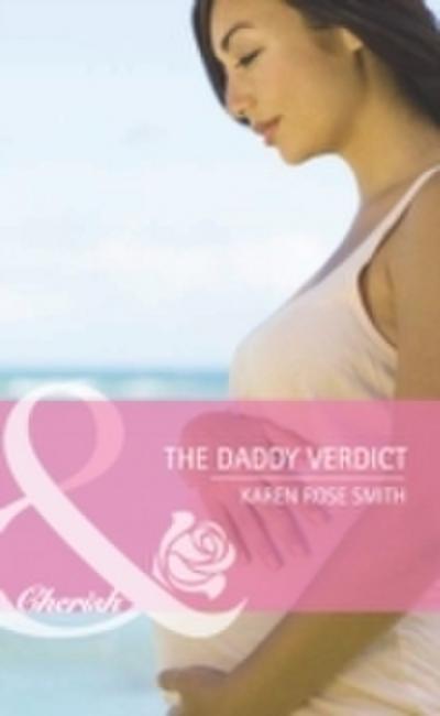Daddy Verdict (Mills & Boon Cherish) (Dads in Progress, Book 3)