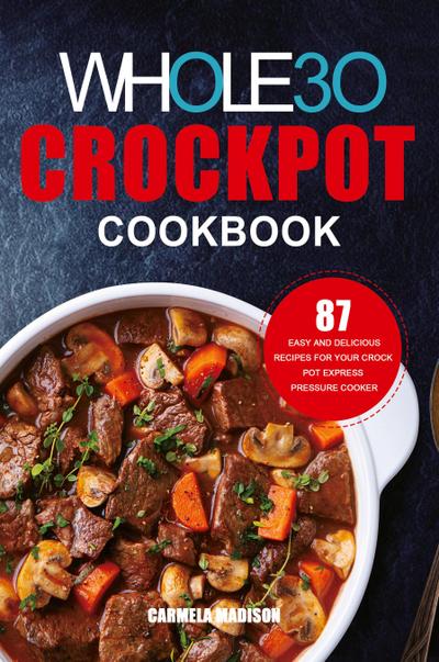 The Whole30 Crockpot Cookbook