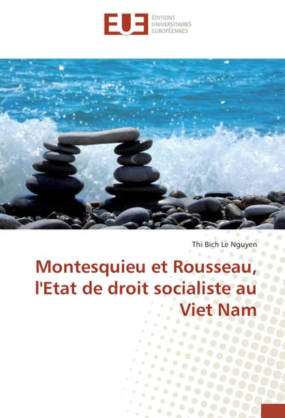 Montesquieu et Rousseau, l’Etat de droit socialiste au Viet Nam